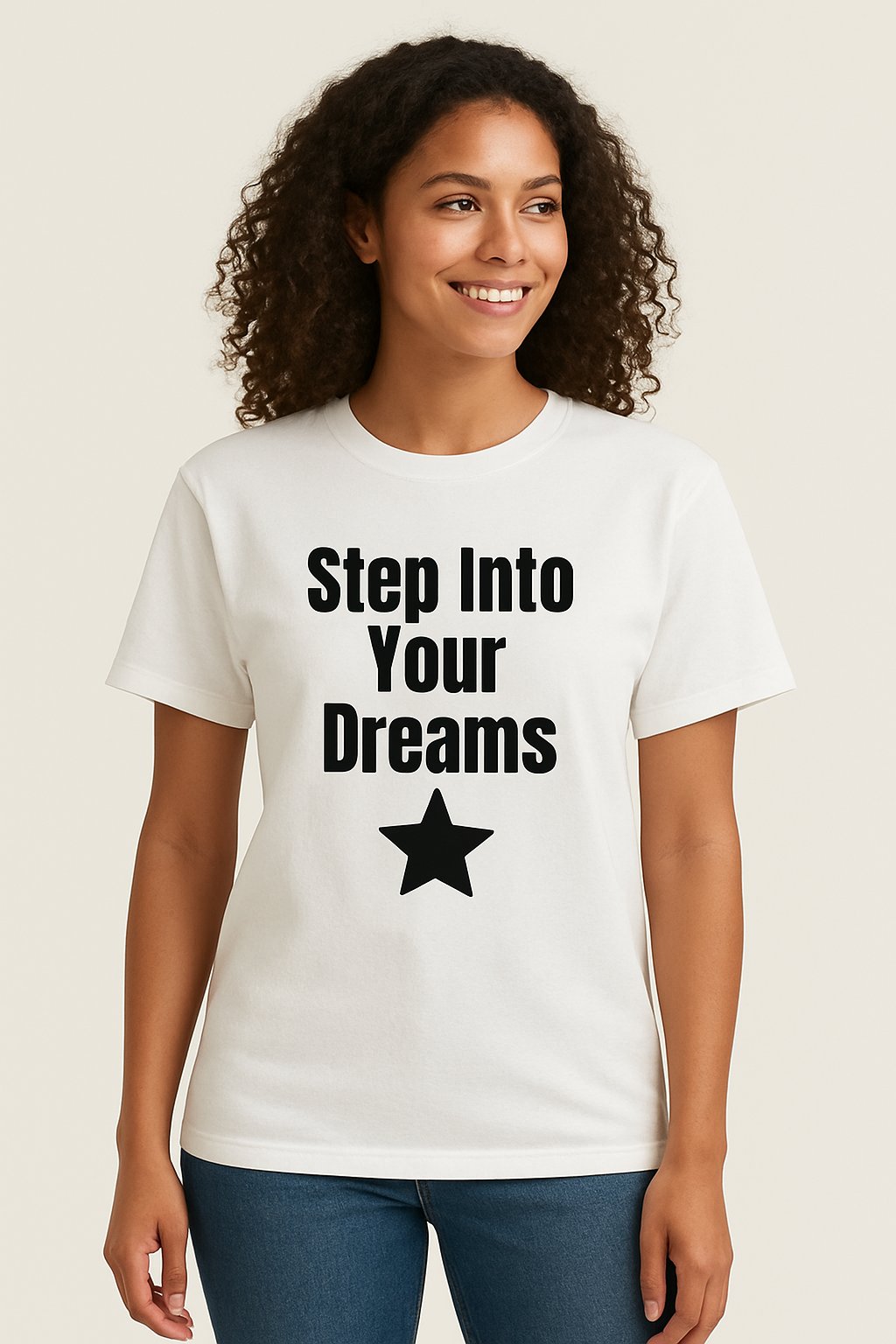 Step Into Your Dreams – Motivational Unisex T-Shirt